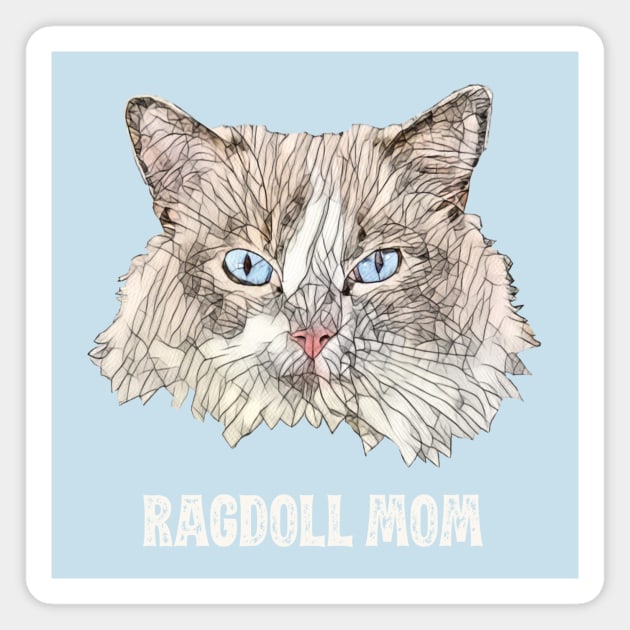 Ragdoll Mom - Ragdoll Cat Mom Design Magnet by DoggyStyles